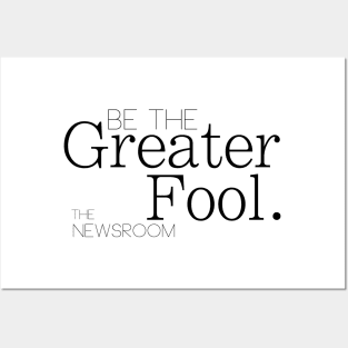 Be The Greater Fool - The Newsroom Posters and Art